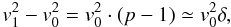 Mathematical equation: \begin{equation} v_{1}^{2}-v_{0}^{2} = v_{0}^{2} \cdot (p-1) \simeq v_{0}^{2} \delta, \end{equation}
