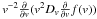 Mathematical equation: \hbox{$v^{-2} \frac{\partial}{\partial v}(v^2 D_v \frac{\partial}{\partial v} f(v))$}