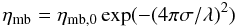 Mathematical equation: \begin{equation} \eta_{\rm mb} = \eta_{\rm mb,\rm 0} \exp (-(4\pi\sigma/\lambda)^2) \end{equation}