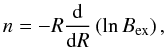 Mathematical equation: \begin{equation} n=-R \frac{\rm d}{{\rm d}R} \left( \ln B_{\rm ex} \right), \end{equation}