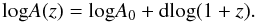 Mathematical equation: \begin{equation} {\rm log}A(z)={\rm log}A_0+{\rm d}{\rm log}(1+z). \end{equation}