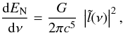 Mathematical equation: \begin{equation} \frac{{\rm d} E_{\rm N}}{{\rm d} \nu} = \frac{G}{2\pi c^5}\ \left| {\tilde l}(\nu) \right|^2, \label{eq:de_ndnu} \end{equation}