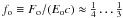 Mathematical equation: \hbox{$f_{\rm o} \equiv F_{\rm o}/(E_{\rm o}c) \approx \frac{1}{4} \dots \frac{1}{3}$}