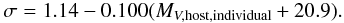 Mathematical equation: \begin{equation} \sigma = 1.14 - 0.100 (M_{V,\rm host,individual}+20.9) . \label{sigdef} \end{equation}