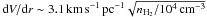 Mathematical equation: \hbox{${\rm d}V/{\rm d}r \sim {\rm 3.1\,km\,s^{-1}\,pc^{-1}} \sqrt{n_{\rm H_2}/10^4\,{\rm cm^{-3}}}$}