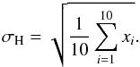 Mathematical equation: \begin{equation} \sigma_{\rm H}=\sqrt{\frac{1}{10}\sum_{i=1}^{10}x_i}. \label{eq:rms} \end{equation}