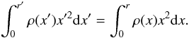 Mathematical equation: \appendix \setcounter{section}{2} \begin{equation} \int_0^{r'}\rho(x')x'^2\mbox{d}x' = \int_0^{r}\rho(x)x^2\mbox{d}x. \label{mass_consv} \end{equation}
