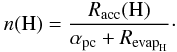 Mathematical equation: \appendix \setcounter{section}{1} \begin{equation} n({\rm H}) = \frac{R_{\rm acc}({\rm H})}{\alpha_{\rm pc} + R_{{\rm evap}_{\rm H}}}\cdot \end{equation}