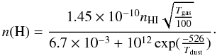 Mathematical equation: \appendix \setcounter{section}{1} \begin{equation} n({\rm H}) = \frac{1.45\times 10^{-10} n_{\rm HI} \sqrt{\frac{T_{\rm gas}}{100}}}{6.7\times 10^{-3} + 10^{12}\exp(\frac{-526}{T_{\rm dust}})}\cdot \end{equation}