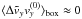 Mathematical equation: \hbox{$\langle \Delta \tilde{v}_y v_y^{(0)} \rangle_{\rm box}\approx0$}