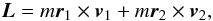Mathematical equation: \begin{equation} \vc{L} = m \vc{r}_1 \times \vc{v}_1 + m \vc{r}_2 \times \vc{v}_2, \end{equation}