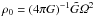 Mathematical equation: \hbox{$\rho_0=(4 \pi G)^{-1} \tilde{G} \varOmega^2$}