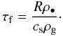 Mathematical equation: \appendix \setcounter{section}{1} \begin{equation} \tau_{\rm f} = \frac{R\rho_\bullet}{c_{\rm s}\rho_{\rm g}} \cdot \end{equation}
