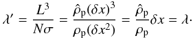 Mathematical equation: \appendix \setcounter{section}{3} \begin{equation} \lambda' = \frac{L^3}{N \sigma} = \frac{\hat{\rho}_{\rm p} (\delta x)^3}{\rho_{\rm p} (\delta x^2)} = \frac{\hat{\rho}_{\rm p}}{\rho_{\rm p}} \delta x = \lambda \cdot \end{equation}