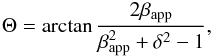 Mathematical equation: \begin{equation} \label{eqn:theta} \Theta = \arctan{\frac{2\beta_\mathrm{app}}{\beta_\mathrm{app}^2 + \delta^2 - 1}} , \end{equation}