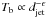 Mathematical equation: \hbox{$T_\mathrm{b} \propto d_\mathrm{jet}^{-\epsilon}$}