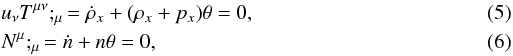 \begin{eqnarray} \label{enmon} &&u_\nu T^{\mu \nu};_{\mu}= {\dot \rho_x} + (\rho_x + p_x)\theta = 0, \\ \label{nalpha} &&N^{\mu};_{\mu}= \dot n + n\theta = 0, \end{eqnarray}