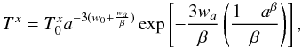 \begin{equation} \label{Tpbeta} T^x= T^{x}_0a^{-3(w_0+{w_{a} \over \beta})}\exp\left[-\frac{3w_{a}}{\beta}\left(\frac{1 - a^{\beta}}{\beta}\right) \right], \end{equation}