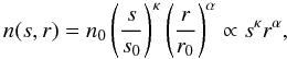 Mathematical equation: \begin{equation} n(s, r) = n_0 \left(\frac{s}{s_0}\right)^\kappa \left(\frac{r}{r_0}\right)^\alpha \propto s^\kappa r^\alpha,\label{eq:PowerLaw} \end{equation}