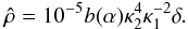 Mathematical equation: \begin{equation} \hat{\rho}=10^{-5}b(\alpha)\kappa_2^4 \kappa_1^{-2}\delta . \end{equation}