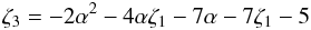 Mathematical equation: \begin{equation} \zeta_3= -2\alpha^2 -4\alpha\zeta_1 -7\alpha -7\zeta_1 -5 \end{equation}