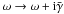 Mathematical equation: \hbox{$\omega \to \omega + {\rm i}\bar{\gamma}$}