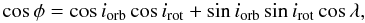 Mathematical equation: \begin{equation} \cos\phi = \cos i_{\rm orb} \cos i_{\rm rot} + \sin i_{\rm orb} \sin i_{\rm rot} \cos\lambda, \end{equation}