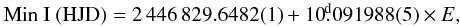 Mathematical equation: \begin{eqnarray*} {\rm Min~I~(HJD)} = 2\,446\,829.6482(1) + 10\fd091988(5) \times E, \end{eqnarray*}