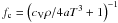 Mathematical equation: \hbox{$f_\mathrm{c} = \left(c_\mathrm{V} \rho / 4 a T^3 + 1 \right)^{-1}$}