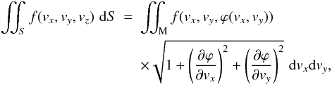 Mathematical equation: \begin{eqnarray} \iint_{S} f(v_x, v_y, v_z) \,\,{\rm d}S &=& \iint_{\rm M} f(v_x, v_y, \varphi(v_x, v_y)) \nonumber \\ &&\times \sqrt{1 + \left(\frac{\partial \varphi}{\partial v_x}\right)^2 + \left(\frac{\partial\varphi}{\partial v_y}\right)^2} \,\,{\rm d}v_x {\rm d}v_y \nonumber, \end{eqnarray}
