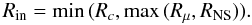 Mathematical equation: \begin{equation} \label{racc} R_\mathrm{in} = \min\,(R_{c},\max\,(R_{\mu},R_\mathrm{NS})). \end{equation}