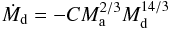Mathematical equation: \appendix \setcounter{section}{2} \begin{equation} \label{mt_m} \dot{M}_\mathrm{d} = -C M_\mathrm{a}^{2/3} M_\mathrm{d}^{14/3} \end{equation}