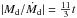 Mathematical equation: \hbox{$|M_\mathrm{d}/\dot{M}_\mathrm{d}| = \frac{11}{3} t$}