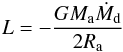 Mathematical equation: \appendix \setcounter{section}{2} \begin{equation} L = -\frac{G M_\mathrm{a} \dot{M}_\mathrm{d}}{2 R_\mathrm{a}}\vspace*{-1.3mm} \end{equation}