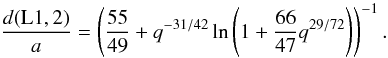 Mathematical equation: \appendix \setcounter{section}{3} \begin{equation} \label{l1fit6} \frac{d(\mathrm{L1},\mathrm{2})}{a} = \left( \frac{55}{49} + q^{-31/42} \ln{\left(1 + \frac{66}{47} q^{29/72}\right) } \right)^{-1}. \end{equation}