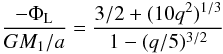 Mathematical equation: \appendix \setcounter{section}{4} \begin{equation} \label{potfit} \frac{-\Phi_\mathrm{L}}{G M_\mathrm{1}/a} = \frac{3/2 + (10 q^{2})^{1/3}}{1 - (q/5)^{3/2}} \end{equation}