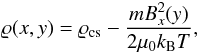 Mathematical equation: \begin{equation} \label{eq23} \varrho(x,y) = \varrho_{\mathrm{cs}} - \frac{m B_x^2(y)}{2\mu_0 k_\mathrm{B} T}, \end{equation}