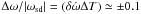 Mathematical equation: \hbox{$\Delta\omega/|\omega_\mathrm{sd}| = (\delta \dot \omega \Delta T) \simeq \pm 0.1$}