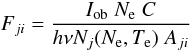 Mathematical equation: \begin{equation} F_{ji}= { I_{\rm ob} \; N_{\rm e} \; C \over h \nu N_j(N_{\rm e}, T_{\rm e}) \;A_{ji}} \end{equation}