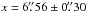 Mathematical equation: \hbox{$x=6\farcs56\pm 0\farcs30$}