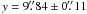Mathematical equation: \hbox{$y=9\farcs84\pm0\farcs11$}