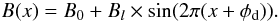 Mathematical equation: \begin{equation} \label{equa} B(x) = B_0 + B_l \times \sin(2\pi(x + \phi_{\rm d})). \end{equation}