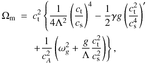 Mathematical equation: \begin{eqnarray} \label{eq:Omega_ac_mag} \Omega_{\rm m} &=& c_{\rm t}^2 \left\{ \frac{1}{4\Lambda^2} \left( \frac{c_{\rm t}}{c_{\rm s}} \right)^4 -\frac{1}{2}\gamma g \left( \frac{c_{\rm t}^2}{c_{\rm s}^4} \right)' \right. \nonumber \\ && \left. +\frac{1}{c_A^2} \left(\omega_g^2 + \frac{g}{\Lambda} \frac{c_{\rm t}^2}{c_{\rm s}^2} \right) \right\} , \end{eqnarray}