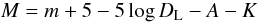Mathematical equation: \begin{equation} M = m + 5 - 5 \log D_{\rm L} - A - K \end{equation}