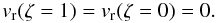 Mathematical equation: $$ v_{\rm r}(\zeta=1)=v_{\rm r}(\zeta=0)=0. $$