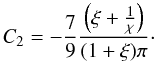 Mathematical equation: $$ C_{2}=-\frac{7}{9}\frac{\left(\xi+\frac{1}{\chi}\right)}{(1+\xi)\pi}\cdot $$