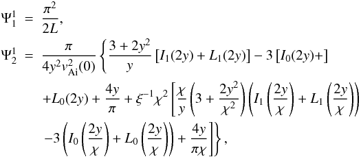 Mathematical equation: \begin{eqnarray} \Psi_1^1&=&\frac{\pi^2}{2L}, \notag\\ \Psi_2^1&=&\frac{\pi}{4y^2v_{\rm Ai}^2(0)}\left\{\frac{3+2y^2}{y}\left[I_1(2y)+L_1(2y)\right]-3\left[I_0(2y)+\right]\right. \notag\\ &&\left.+L_0(2y)+\frac{4y}{\pi}+\xi^{-1}\chi^2\left[\frac{\chi}{y}\left(3+\frac{2y^2}{\chi^2}\right)\left(I_1\left(\frac{2y}{\chi}\right)+L_1\left(\frac{2y}{\chi}\right)\right)\right.\right. \notag\\ &&\left.\left.-3\left(I_0\left(\frac{2y}{\chi}\right)+L_0\left(\frac{2y}{\chi}\right)\right)+\frac{4y}{\pi\chi}\right] \right\}, \label{eq:2.11} \end{eqnarray}