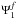 Mathematical equation: \hbox{$\Psi_1^f$}
