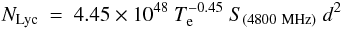 Mathematical equation: \begin{eqnarray} N_{\rm Lyc}\ =\ 4.45 \times 10^{48}\ T_{\rm e}^{-0.45}\ S_{(4800\ {\rm MHz})}\ d^2 \label{formula:nlym} \end{eqnarray}