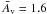 Mathematical equation: \hbox{$\bar{A}_{\rm v} = 1.6$}